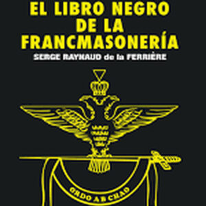 EL LIBRO NEGRO DE LA FRANCMASONERÍA