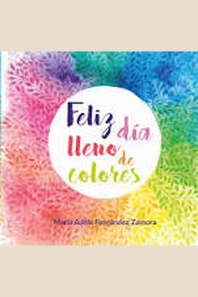FELIZ DÍA LLENO DE COLORES — portada